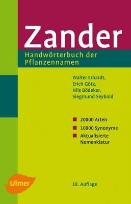 Zander - Handwörterbuch der Pflanzennamen - Walter Erhardt, Erich Götz, Nils Bödeker, Siegmund Seybold