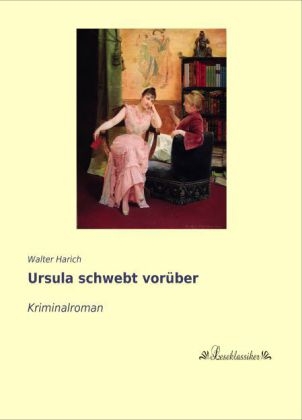 Ursula schwebt vorüber - Walter Harich