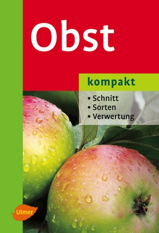 Obst kompakt - Manfred Fischer; Hans-Joachim Albrecht; Martin Geibel; Heinrich Thönges; Uwe Jakubik; Gerd Großmann; Wolf-Dietmar Wackwitz