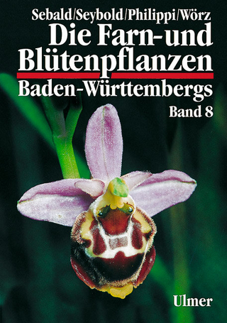 Die Farn- und Blütenpflanzen Baden-Württembergs Band 8 - Oskar Sebald; Georg Philippi; Siegmund Seybold