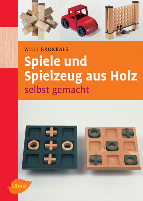 Spiele und Spielzeuge aus Holz - Willi Brokbals