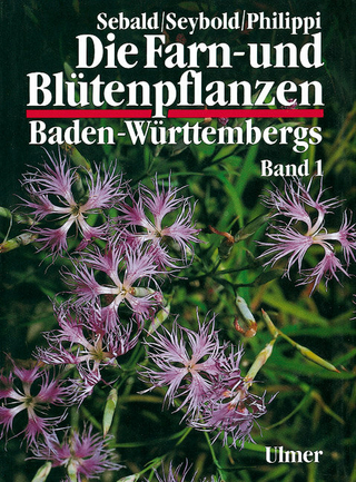Die Farn- und Blütenpflanzen Baden-Württembergs Band 1 - Oskar Sebald; Georg Philippi; Siegmund Seybold