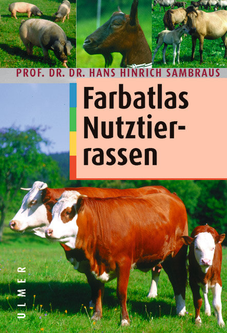 Farbatlas der Nutztierrassen - Hans H Sambraus