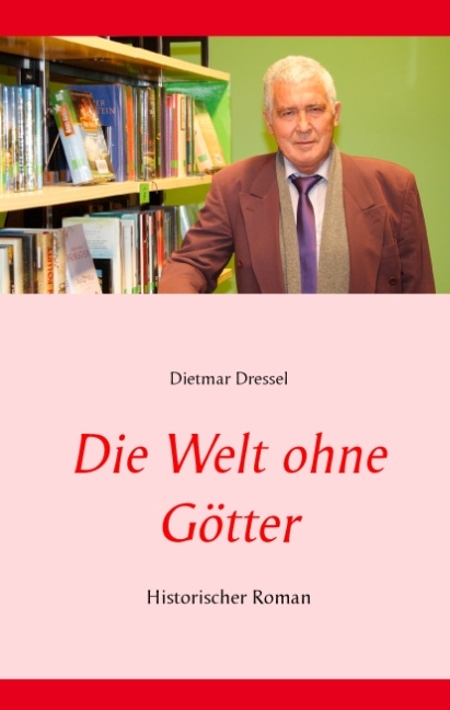 Die Welt ohne Götter - Dietmar Dressel