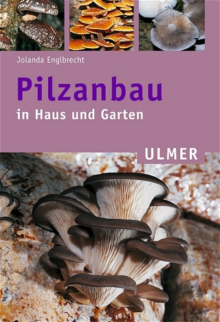 Pilzanbau in Haus und Garten - Jolanda Englbrecht