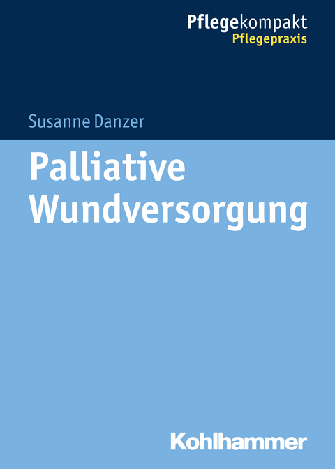 Palliative Wundversorgung - Susanne Danzer