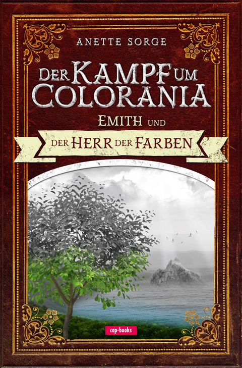 Der Kampf um Colorania (Band 1) - Anette Sorge