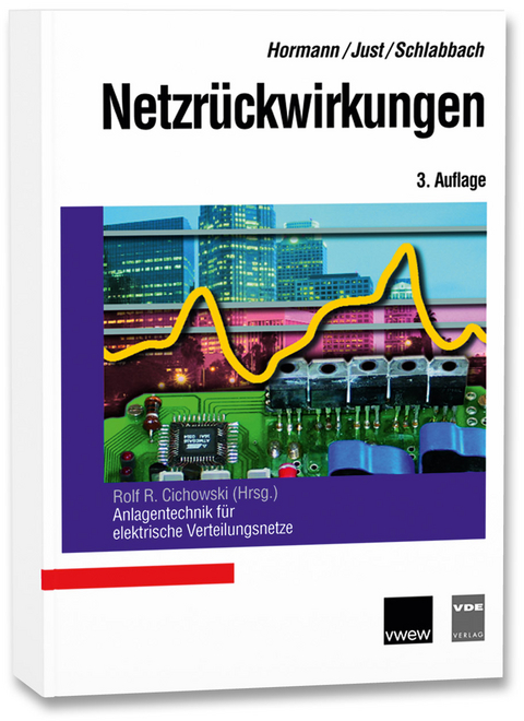 Netzrückwirkungen - Walter Hormann, Wolfgang Just, Jürgen Schlabbach
