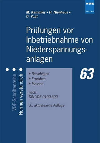 Prüfungen vor Inbetriebnahme von Niederspannungsanlagen - Manfred Kammler; Heinz Nienhaus; Dieter Vogt