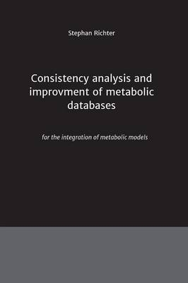 Consistency analysis and improvement of metabolic databases - Stephan Richter