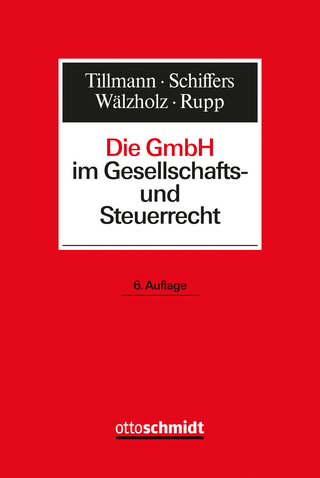 Die GmbH im Gesellschafts- und Steuerrecht - Bert Tillmann; Willi Winter; Christoph Rupp