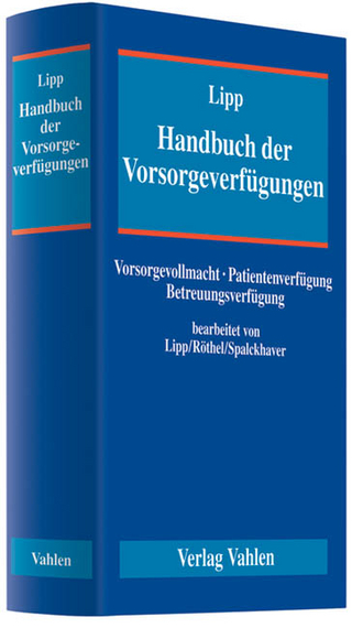 Handbuch der Vorsorgeverfügungen - Volker Lipp