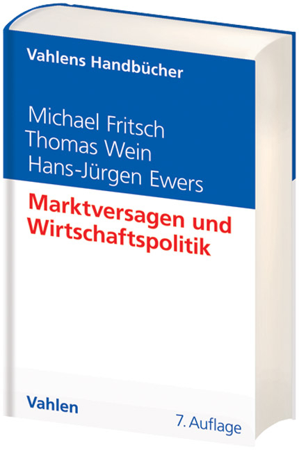 Marktversagen und Wirtschaftspolitik - Michael Fritsch, Thomas Wein, Hans-Jürgen Ewers