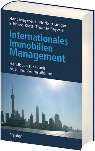 Internationales Immobilienmanagement - Hans Mayrzedt; Norbert Geiger; Eckhard Klett; Thomas Beyerle