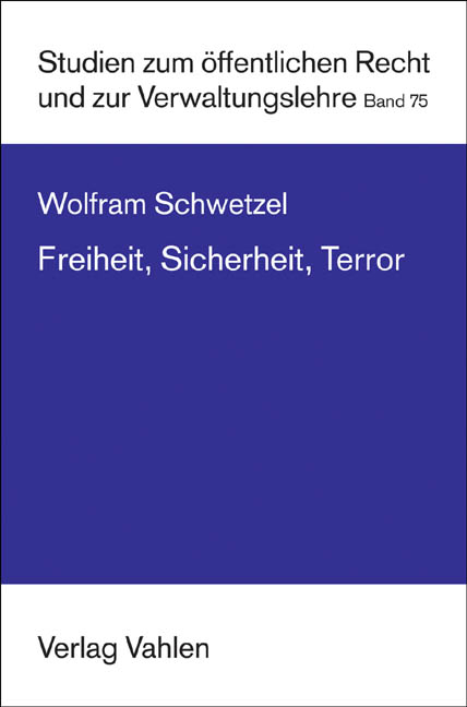 Freiheit, Sicherheit, Terror - Wolfram Schwetzel