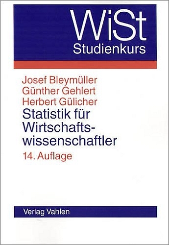 Statistik für Wirtschaftswissenschaftler - Josef Bleymüller, Günther Gehlert, Herbert Gülicher