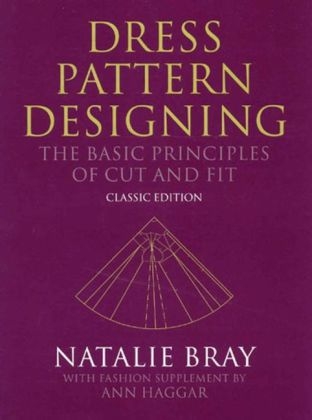 Dress Pattern Designing ? The Basic Principles of Cut and Fit ? Classic Edition 5e - N Bray