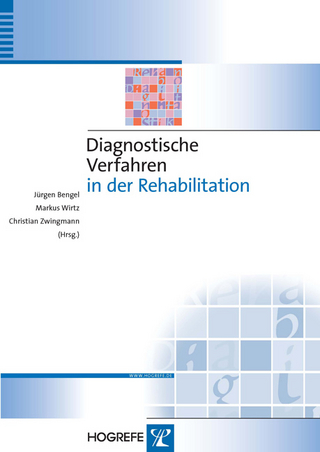 Diagnostische Verfahren in der Rehabilitation - Jürgen Bengel; Markus Wirtz; Christian Zwingmann