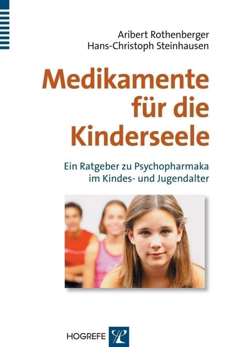 Medikamente für die Kinderseele - Aribert Rothenberger, Hans-Christoph Steinhausen