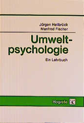 Umweltpsychologie - Jürgen Hellbrück, Manfred Fischer