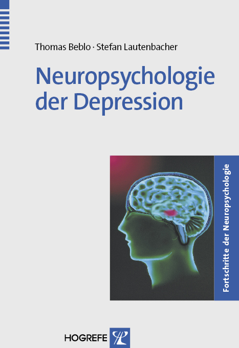 Neuropsychologie der Depression - Thomas Beblo, Stefan Lautenbacher