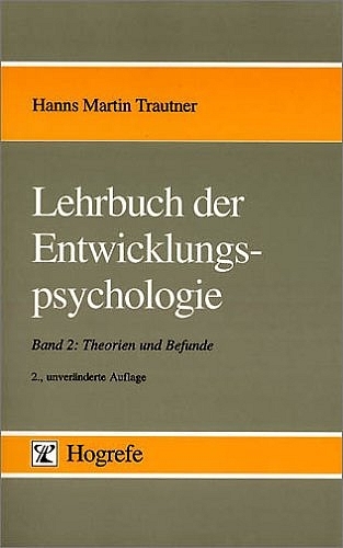 Lehrbuch der Entwicklungspsychologie - Hanns Martin Trautner
