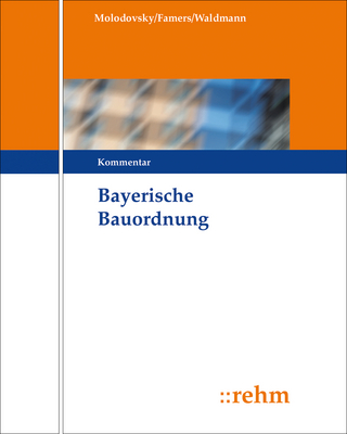 Bayerische Bauordnung - Paul Molodovsky; Gabriele Famers; Timm Waldmann