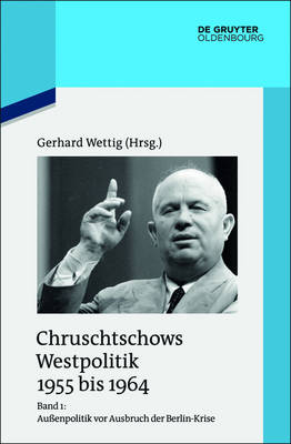 Chruschtschows Westpolitik 1955 bis 1964 / Außenpolitik vor Ausbruch der Berlin-Krise (Sommer 1955 bis Herbst 1958)