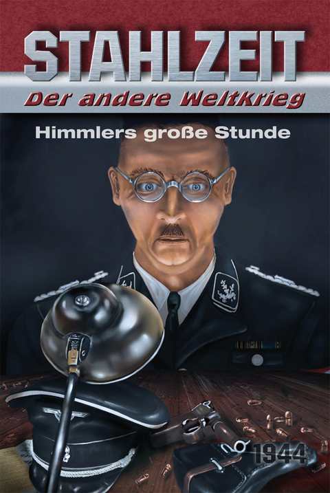 Stahlzeit, Band 5: "Himmlers große Stunde" - Tom Zola