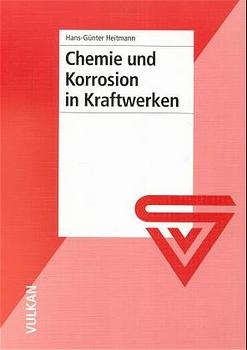Chemie und Korrosion in Kraftwerken - Hans-Günther Heitmann
