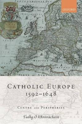 Catholic Europe, 1592-1648 - Tadhg O hAnnrachain