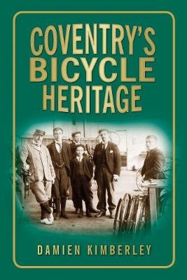 Coventry's Bicycle Heritage - Damien Kimberley