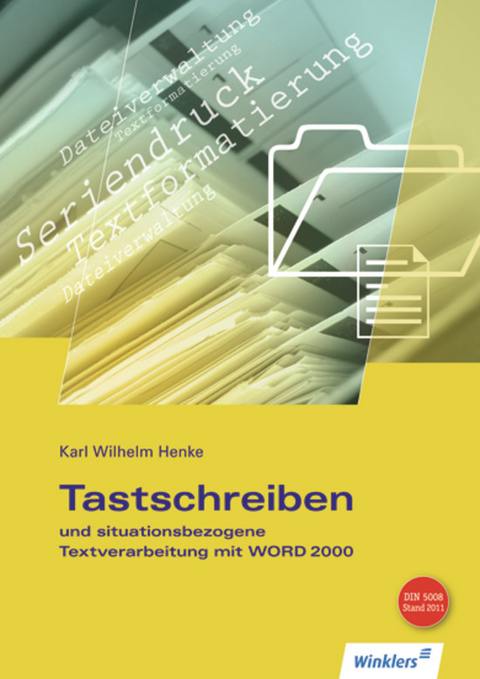 Tastschreiben und situationsbezogene Textverarbeitung mit WORD / Tastschreiben und situationsbezogene Textverarbeitung mit WORD 2000