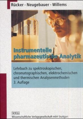 Instrumentelle pharmazeutische Analytik - Gerhard Rücker, Michael Neugebauer, Günter G Willems