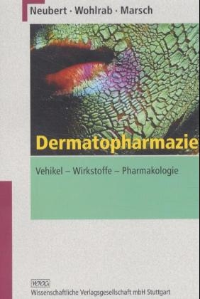 Dermatopharmazie - Albrecht Neubert, Wolfgang Wohlrab, Wolfgang Marsch