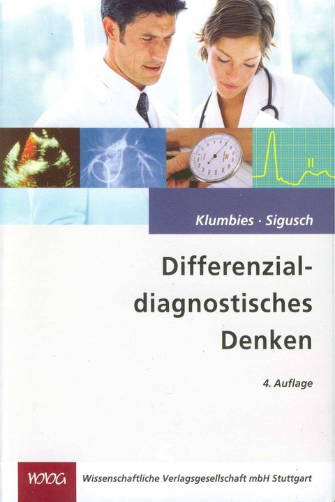 Differenzialdiagnostisches Denken - Gerhard Klumbies, Holger Sigusch