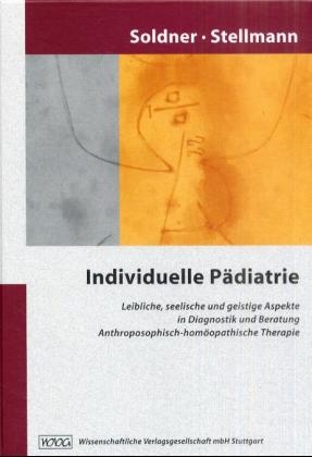 Individuelle Pädiatrie - Georg Soldner; Hermann M Stellmann