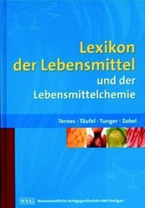 Lexikon der Lebensmittel - Waldemar Ternes; Alfred Täufel; Liselotte Tunger; Martin Zobel