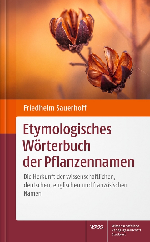 Etymologisches Wörterbuch der Pflanzennamen - Friedhelm Sauerhoff