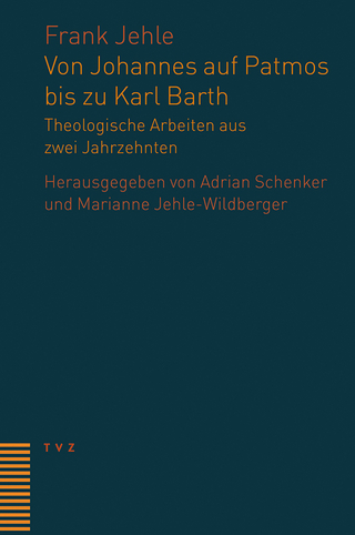 Von Johannes auf Patmos bis zu Karl Barth - Marianne Jehle-Wildberger; Adrian Schenker O.P.; Frank Jehle