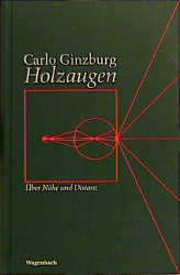 Holzaugen - Carlo Ginzburg