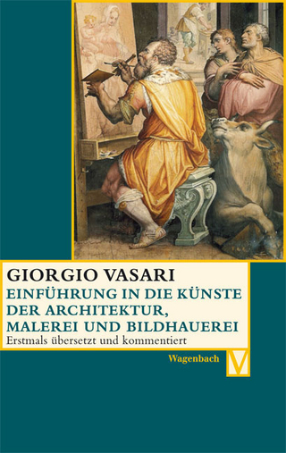 Einführung in die Künste der Architektur, Malerei und Bildhauerei - Giorgio Vasari; Alessandro Nova