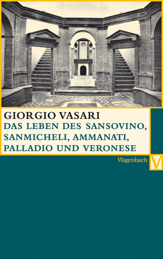Das Leben des Sansovino und des Sanmicheli mit Ammanati, Palladio und Veronese - Giorgio Vasari; Alessandro Nova
