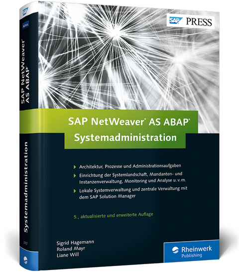 SAP NetWeaver AS ABAP – Systemadministration - Sigrid Hagemann, Liane Will, Roland Mayr