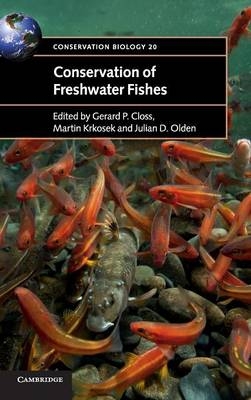 Conservation of Freshwater Fishes - Gerard P. Closs; Martin Krkosek; Julian D. Olden