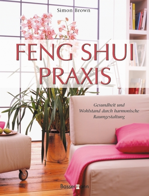 Feng-Shui-Praxis - Simon G Brown