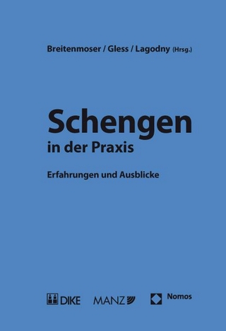 Schengen in der Praxis. Erfahrungen und Ausblicke - Stephan Breitenmoser; Sabine Gless; Otto Lagodny