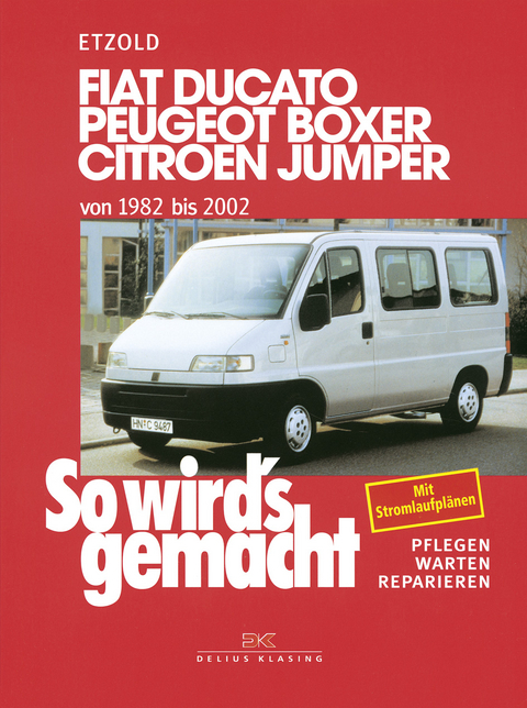 Fiat Ducato/Peugeot Boxer/Citroen Jumper von 1982 bis 2002 - Rüdiger Etzold