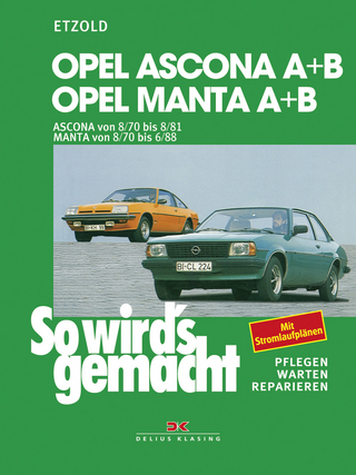 Opel Ascona A+B 8/70 bis 8/81, Opel Manta A+B 8/70 bis 6/88 - Rüdiger Etzold