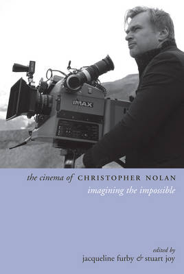 The Cinema of Christopher Nolan - Jacqueline Furby; Stuart Joy